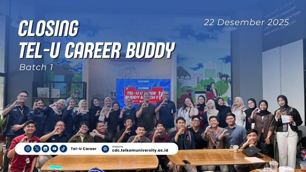 Closing Tel-U Career Buddy Batch 1, Mentoring Memperkuat Sinergi Mahasiswa dan Alumni